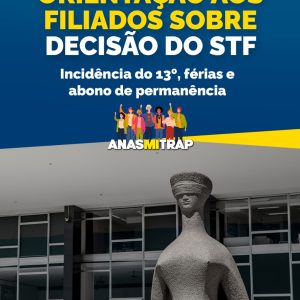 ORIENTAÇÃO AOS FILIADOS SOBRE DECISÃO DO STF SOBRE INCIDÊNCIA DO DÉCIMO TERCEIRO E FERIAS SOBRE O ABONO DE PERMANENCIA