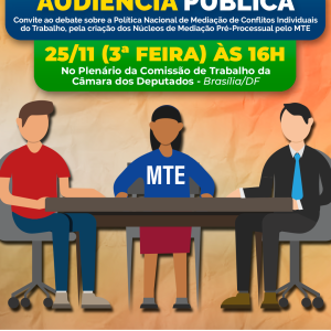 Dia 25/11: Audiência Pública sobre a Política Nacional de Mediação de Conflitos Individuais do Trabalho